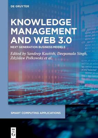 Knowledge Management and Web 3.0: Next Generation Business Models by Sandeep Kautish