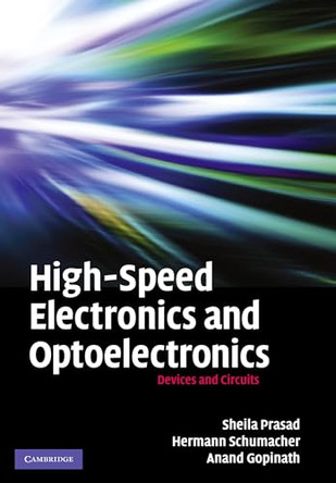 High-Speed Electronics and Optoelectronics: Devices and Circuits by Sheila Prasad 9780521862837
