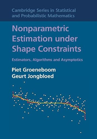 Nonparametric Estimation under Shape Constraints: Estimators, Algorithms and Asymptotics by Piet Groeneboom 9780521864015