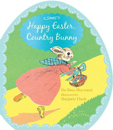 Happy Easter, Country Bunny Shaped Board Book: An Easter and Springtime Book for Kids by Dubose Heyward