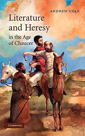 Literature and Heresy in the Age of Chaucer by Andrew Cole 9780521887915