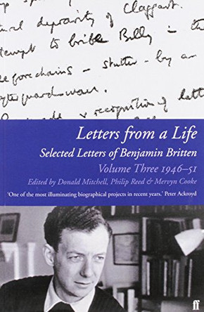 Letters from a Life Volume 3 (1946-1951): The Selected Letters of Benjamin Britten by Benjamin Britten 9780571299300