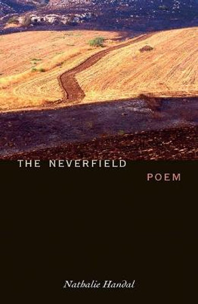 The Neverfield: Poem by Nathalie Handal