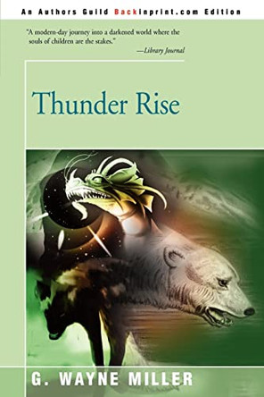 Thunder Rise by G Wayne Miller 9780595197880