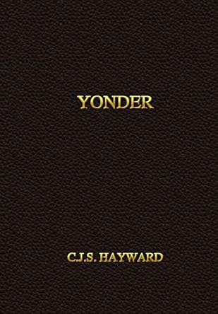 Yonder by C.J.S. Hayward 9780615202174