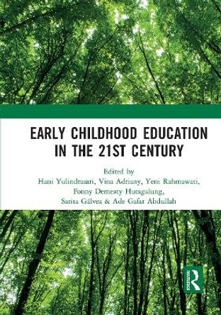 Early Childhood Education in the 21st Century: Proceedings of the 4th International Conference on Early Childhood Education (ICECE 2018), November 7, 2018, Bandung, Indonesia by Hani Yulindrasari