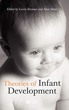 Theories of Infant Development by J. Gavin Bremner 9780631233374