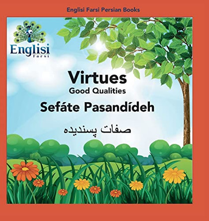 Englisi Farsi Persian Books Virtues Sefate Pasandideh: Virtues Sefate Pasandideh by Mona Kiani 9780645006193