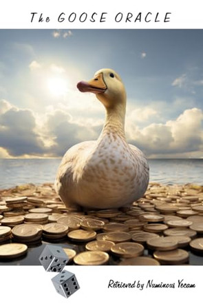 The Goose Oracle by Numinous Yecam 9780645272352