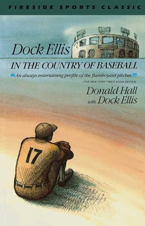 Dock Ellis in the Country of Baseball by Donald Hall 9780671659882