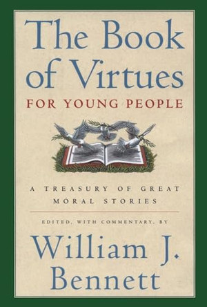The Book of Virtues for Young People: A Treasury of Great Moral Stories by William James Bennett 9780689816130