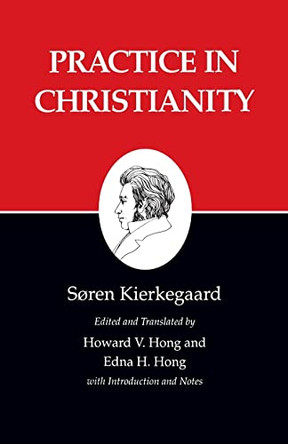 Kierkegaard's Writings, XX, Volume 20: Practice in Christianity by Soren Kierkegaard 9780691020631