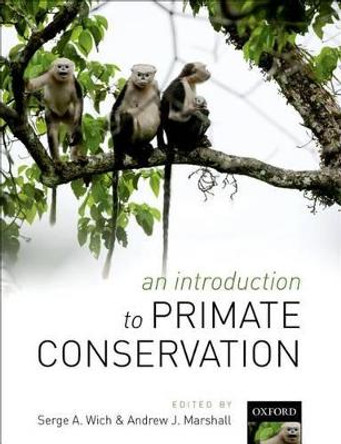 An Introduction to Primate Conservation by Serge A. Wich