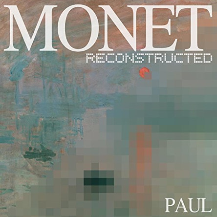 Monet Reconstructed by Claude Monet 9780692334607