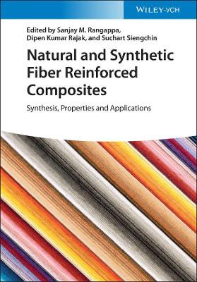 Natural and Synthetic Fiber Reinforced Composites: Synthesis, Properties and Applications by Sanjay Mavinkere Rangappa
