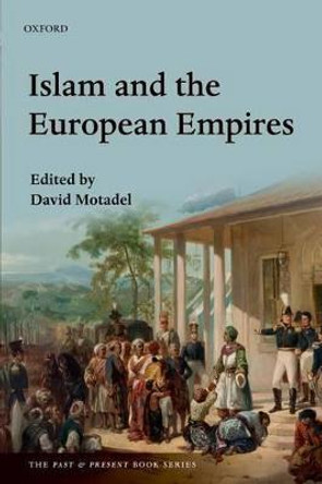 Islam and the European Empires by David Motadel