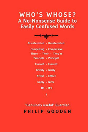 Who's Whose?: A No-nonsense Guide to Easily Confused Words? by Philip Gooden 9780713676426