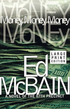 Money, Money, Money: A Novel of the 87th Precinct by Ed McBain 9780743254458