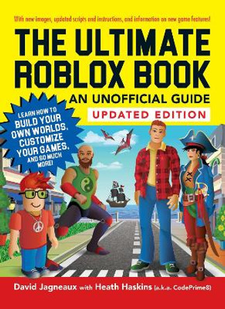 The Ultimate Roblox Book: An Unofficial Guide, Updated Edition: Learn How to Build Your Own Worlds, Customize Your Games, and So Much More! by David Jagneaux