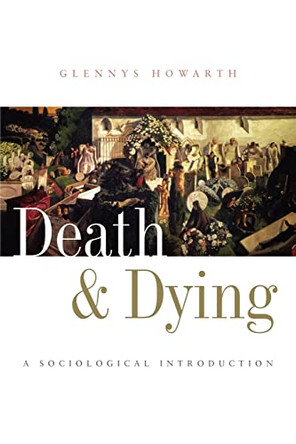 Death and Dying: A Sociological Introduction by Glennys Howarth 9780745625348