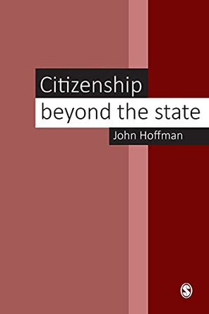 Citizenship Beyond the State by John Hoffman 9780761949428