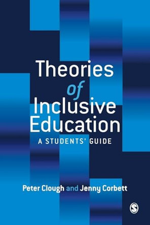 Theories of Inclusive Education: A Student's Guide by Peter Clough 9780761969419
