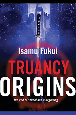 Truancy Origins by Isamu Fukui 9780765322647