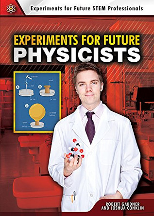 Experiments for Future Physicists by Robert Gardner 9780766078550