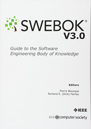 Guide to the Software Engineering Body of Knowledge (SWEBOK(R)): Version 3.0 by Pierre Bourque 9780769551661