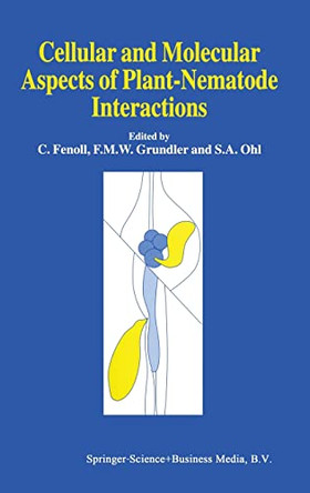Cellular and Molecular Aspects of Plant-Nematode Interactions by C. Fenoll 9780792346371