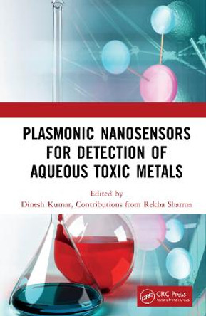 Plasmonic Nanosensors for Detection of Aqueous Toxic Metals by Dinesh Kumar