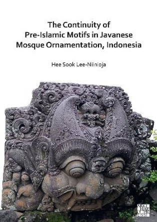 The Continuity of Pre-Islamic Motifs in Javanese Mosque Ornamentation, Indonesia by Dr Hee Sook Lee-Niinioja