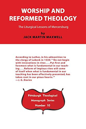 Worship and Reformed Theology by Jack Martin Maxwell 9780915138128