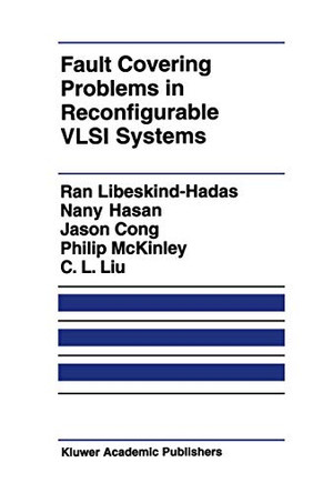 Fault Covering Problems in Reconfigurable VLSI Systems by Ran Libeskind-Hadas 9780792392316