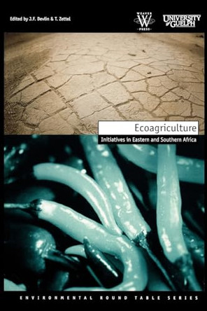 Ecoagriculture: Initiatives in Eastern and Southern Africa by J.F. Devlin 9780797420151