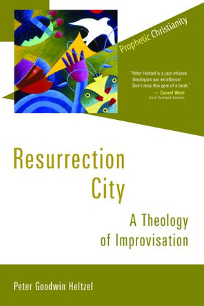 Resurrection City: A Theology of Improvisation by Peter Goodwin Heltzel 9780802867599
