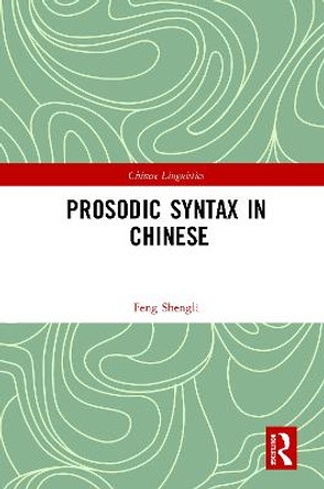 Prosodic Syntax in Chinese by Feng Shengli