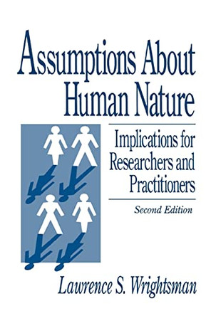 Assumptions about Human Nature: Implications for Researchers and Practitioners by Lawrence S. Wrightsman 9780803927759