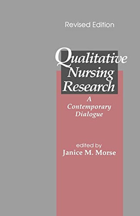 Qualitative Nursing Research: A Contemporary Dialogue by Janice M. Morse 9780803940796