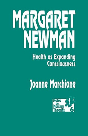 Margaret Newman: Health as Expanding Consciousness by Joanne Marchione 9780803947979