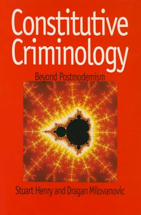 Constitutive Criminology: Beyond Postmodernism by Stuart Henry 9780803975859
