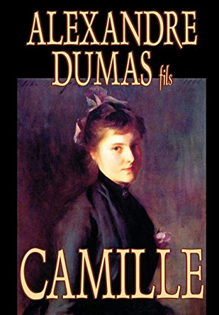 Camille by Alexandre Dumas fils 9780809595013