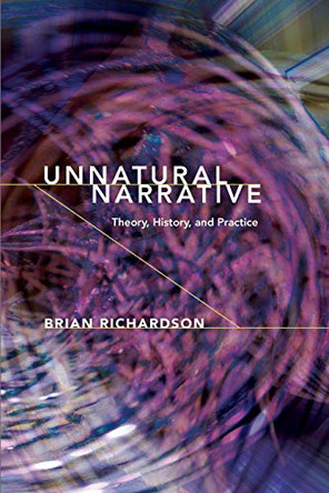 Unnatural Narrative: Theory, History, and Practice by Brian Richardson 9780814252093