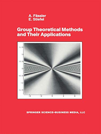 Group Theoretical Methods and Their Applications by A. Fassler 9780817635275