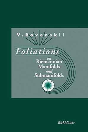 Foliations on Riemannian Manifolds and Submanifolds by Vladimir Rovenski 9780817638061