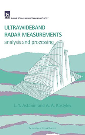 Ultrawideband Radar Measurements: Analysis and processing by L. Y. Astanin 9780852968949