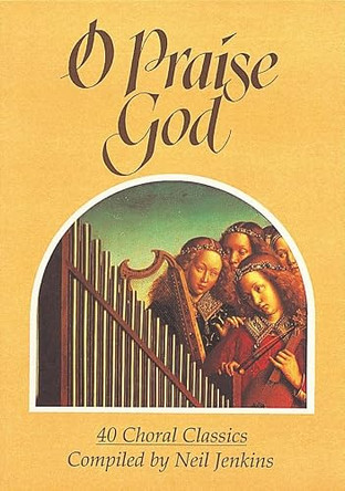 O Praise God by Neil Jenkins 9780862095390