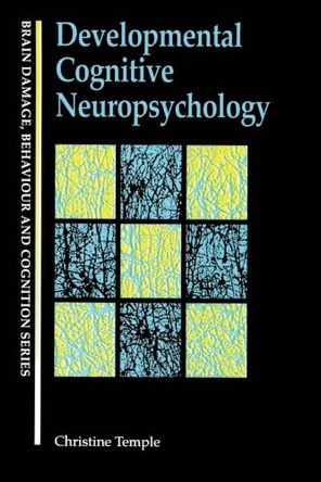 Developmental Cognitive Neuropsychology by Christine Temple 9780863774010
