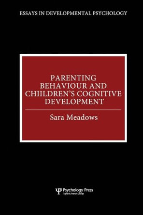 Parenting Behaviour and Children's Cognitive Development by Sara Meadows 9780863774034