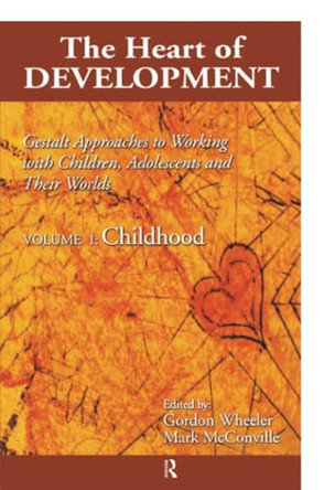 Heart of Development, V. 1: Early and Middle Childhood by Gordon Wheeler 9780881633405